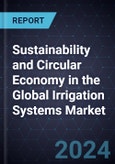 Growth Opportunities for Sustainability and Circular Economy in the Global Irrigation Systems Market- Product Image