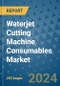 Waterjet Cutting Machine Consumables Market - Global Industry Analysis, Size, Share, Growth, Trends, and Forecast 2031 - By Product, Technology, Grade, Application, End-user, Region: (North America, Europe, Asia Pacific, Latin America and Middle East and Africa) - Product Image