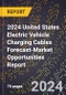 2024 United States Electric Vehicle Charging Cables Forecast (2025-2030 Outlook)-Market Opportunities Report - Product Thumbnail Image