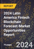 2024 Latin America Fintech Blockchain Forecast (2025-2030 Outlook)-Market Opportunities Report- Product Image