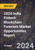2024 India Fintech Blockchain Forecast (2025-2030 Outlook)-Market Opportunities Report- Product Image