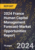 2024 France Human Capital Management Forecast (2025-2030 Outlook)-Market Opportunities Report- Product Image