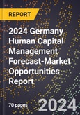 2024 Germany Human Capital Management Forecast (2025-2030 Outlook)-Market Opportunities Report- Product Image