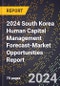 2024 South Korea Human Capital Management Forecast (2025-2030 Outlook)-Market Opportunities Report - Product Thumbnail Image