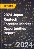 2024 Japan Regtech Forecast (2025-2030 Outlook)-Market Opportunities Report- Product Image