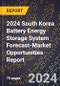2024 South Korea Battery Energy Storage System Forecast (2025-2030 Outlook)-Market Opportunities Report - Product Thumbnail Image
