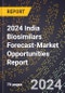 2024 India Biosimilars Forecast (2025-2030 Outlook)-Market Opportunities Report - Product Thumbnail Image