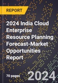 2024 India Cloud Enterprise Resource Planning (Erp) Forecast (2025-2030 Outlook)-Market Opportunities Report- Product Image