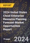 2024 United States Cloud Enterprise Resource Planning (Erp) Forecast (2025-2030 Outlook)-Market Opportunities Report - Product Thumbnail Image