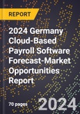 2024 Germany Cloud-Based Payroll Software Forecast (2025-2030 Outlook)-Market Opportunities Report- Product Image