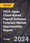 2024 Japan Cloud-Based Payroll Software Forecast (2025-2030 Outlook)-Market Opportunities Report - Product Thumbnail Image