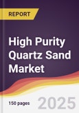 High Purity Quartz Sand Market Report: Trends, Forecast and Competitive Analysis to 2031- Product Image
