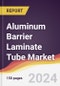 Aluminum Barrier Laminate Tube Market Report: Trends, Forecast and Competitive Analysis to 2030 - Product Thumbnail Image