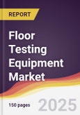 Floor Testing Equipment Market Report: Trends, Forecast and Competitive Analysis to 2031- Product Image