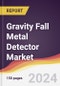 Gravity Fall Metal Detector Market Report: Trends, Forecast and Competitive Analysis to 2031 - Product Thumbnail Image