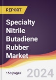 Specialty Nitrile Butadiene Rubber Market Report: Trends, Forecast and Competitive Analysis to 2031- Product Image