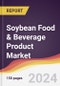 Soybean Food & Beverage Product Market Report: Trends, Forecast and Competitive Analysis to 2030 - Product Thumbnail Image