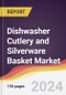 Dishwasher Cutlery and Silverware Basket Market Report: Trends, Forecast and Competitive Analysis to 2030 - Product Thumbnail Image