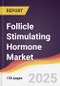 Follicle Stimulating Hormone Market Report: Trends, Forecast and Competitive Analysis to 2031 - Product Image
