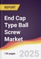 End Cap Type Ball Screw Market Report: Trends, Forecast and Competitive Analysis to 2031 - Product Image