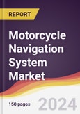 Motorcycle Navigation System Market Report: Trends, Forecast and Competitive Analysis to 2030- Product Image