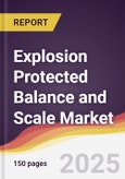 Explosion Protected Balance and Scale Market Report: Trends, Forecast and Competitive Analysis to 2031- Product Image