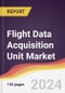 Flight Data Acquisition Unit Market Report: Trends, Forecast and Competitive Analysis to 2030 - Product Thumbnail Image