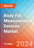Body Fat Measurement Devices - Market Insights, Competitive Landscape, and Market Forecast - 2030- Product Image