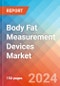 Body Fat Measurement Devices - Market Insights, Competitive Landscape, and Market Forecast - 2030 - Product Image