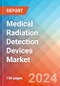 Medical Radiation Detection Devices - Market Insights, Competitive Landscape, and Market Forecast - 2030 - Product Image