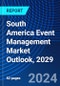 South America Event Management Market Outlook, 2029 - Product Image