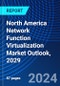 North America Network Function Virtualization Market Outlook, 2029 - Product Thumbnail Image
