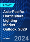 Asia-Pacific Horticulture Lighting Market Outlook, 2029- Product Image
