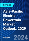 Asia-Pacific Electric Powertrain Market Outlook, 2029- Product Image