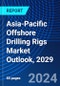 Asia-Pacific Offshore Drilling Rigs Market Outlook, 2029 - Product Image