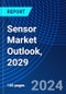 Sensor Market Outlook, 2029 - Product Image