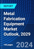 Metal Fabrication Equipment Market Outlook, 2029- Product Image