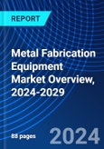 Metal Fabrication Equipment Market Overview, 2024-2029- Product Image