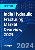 India Hydraulic Fracturing Market Overview, 2029- Product Image