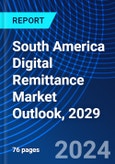 South America Digital Remittance Market Outlook, 2029- Product Image