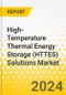 High-Temperature Thermal Energy Storage (HTTES) Solutions Market - A Global and Regional Analysis: Focus on Storage Mediums and Current and Future Installed Capacities - Product Image