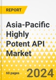Asia-Pacific Highly Potent API Market: Analysis and Forecast, 2023-2033- Product Image