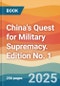 China's Quest for Military Supremacy. Edition No. 1 - Product Thumbnail Image
