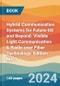 Hybrid Communication Systems for Future 6G and Beyond. Visible Light Communication & Radio over Fiber Technology. Edition No. 1 - Product Thumbnail Image