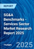 SG&A Benchmarks - Services Sector Market Research Report 2025- Product Image