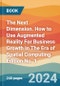 The Next Dimension. How to Use Augmented Reality For Business Growth In The Era of Spatial Computing. Edition No. 1 - Product Image