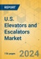 U.S. Elevators and Escalators Market - Size & Growth Forecast 2024-2029 - Product Image