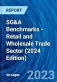 SG&A Benchmarks - Retail and Wholesale Trade Sector (2024 Edition)- Product Image
