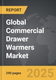 Commercial Drawer Warmers - Global Strategic Business Report- Product Image