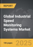 Industrial Speed Monitoring Systems - Global Strategic Business Report- Product Image
